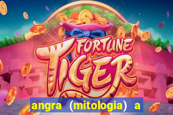 angra (mitologia) a deusa do fogo na mitologia tupi-guarani